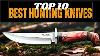 10 Best Hunting Knives In The World