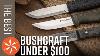 Best Bushcraft Knives Under 100 In 2021