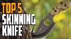 Best Skinning Knife 2020 Top 5 Skinning Knife For Your Next Hunting Trip