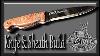 Bushcraft Knife Leather Sheath Build Start To Finish