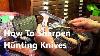 How To Sharpen Hunting Knives