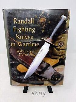 Randall Fighting Knives Wartime WWII, Korea and Vietnam Robert Hunt Wartime