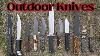 Top 10 Outdoor Knives Camp Knives And Hunting Knives